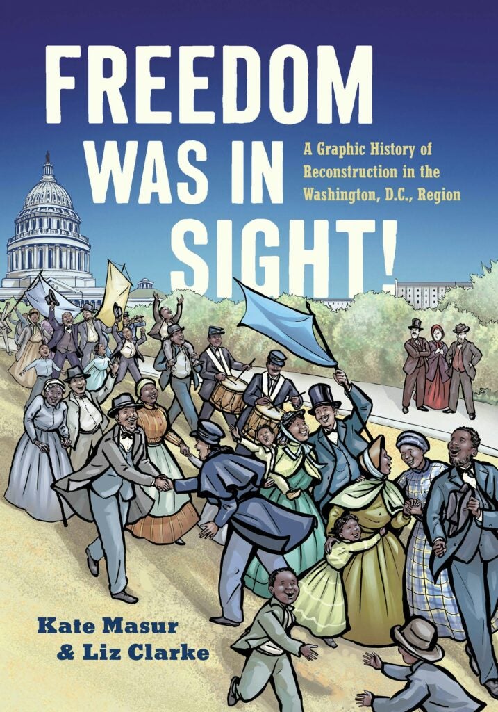Book cover of "Freedom Was In Sight", featuring a color illustration of a group of people, circa the mid-1800s, celebrating in a parade down a hill.