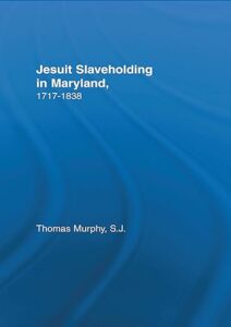 Jesuit Slaveholding in Maryland book cover.
